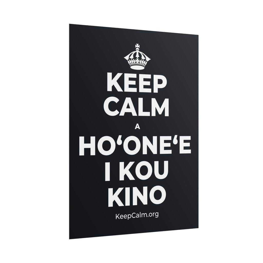 KEEP CALM A HOʻONEʻE I KOU KINO Poster (Dark)