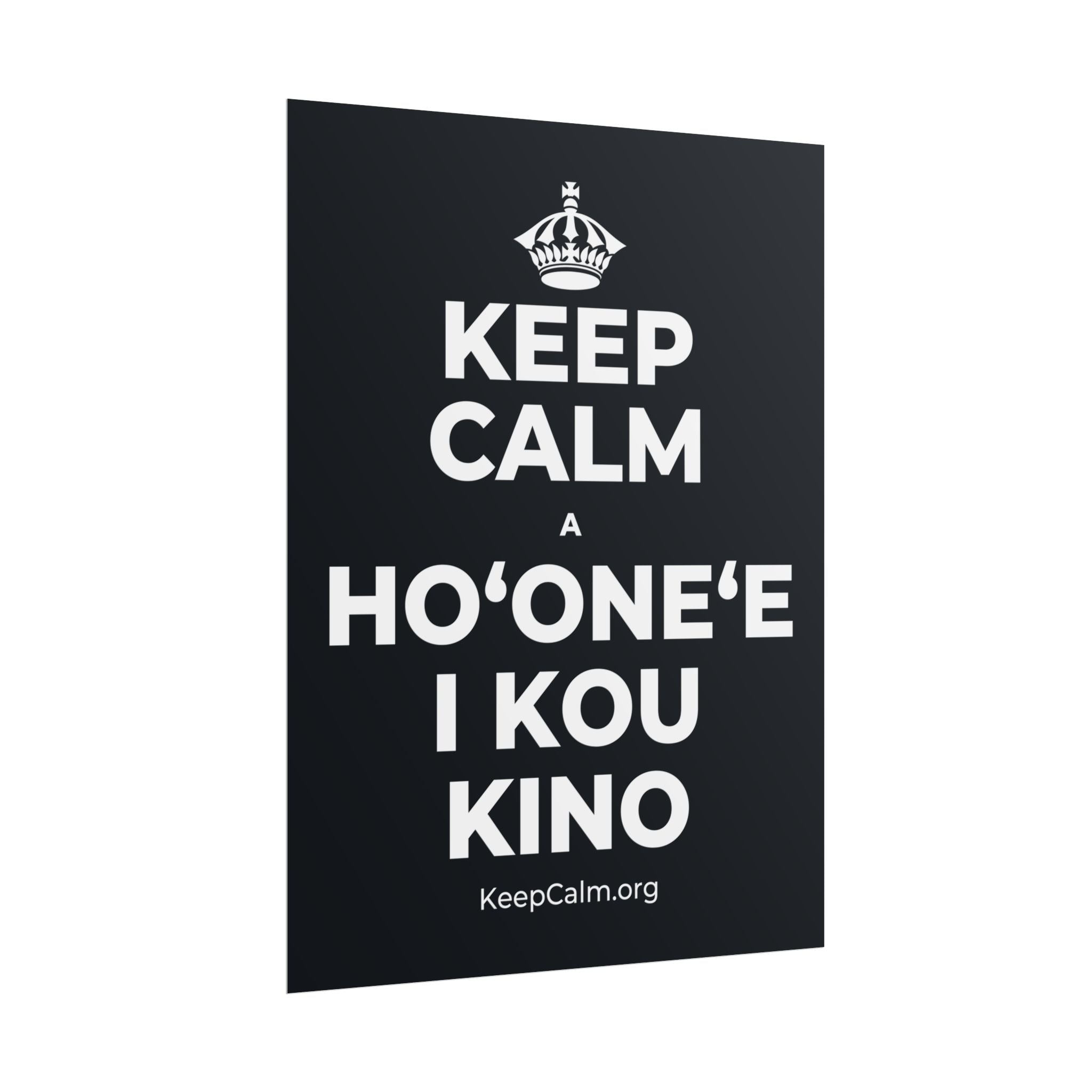 KEEP CALM A HOʻONEʻE I KOU KINO Poster (Dark)