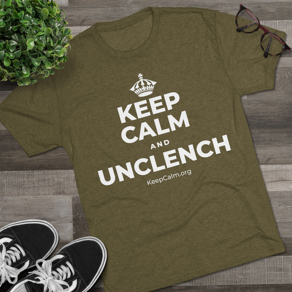 KEEP CALM AND UNCLENCH Tri-Blend Tee