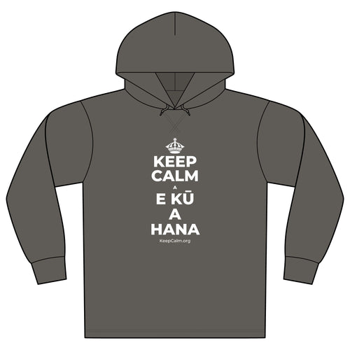 KEEP CALM A E KŪ A HANA Organic Hoodie Tee