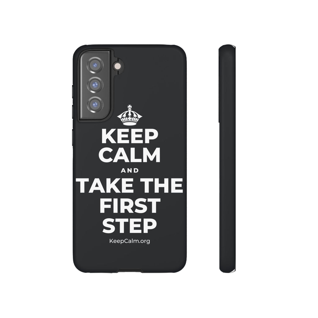 KEEP CALM AND TAKE THE FIRST STEP Phone Case (Dark)