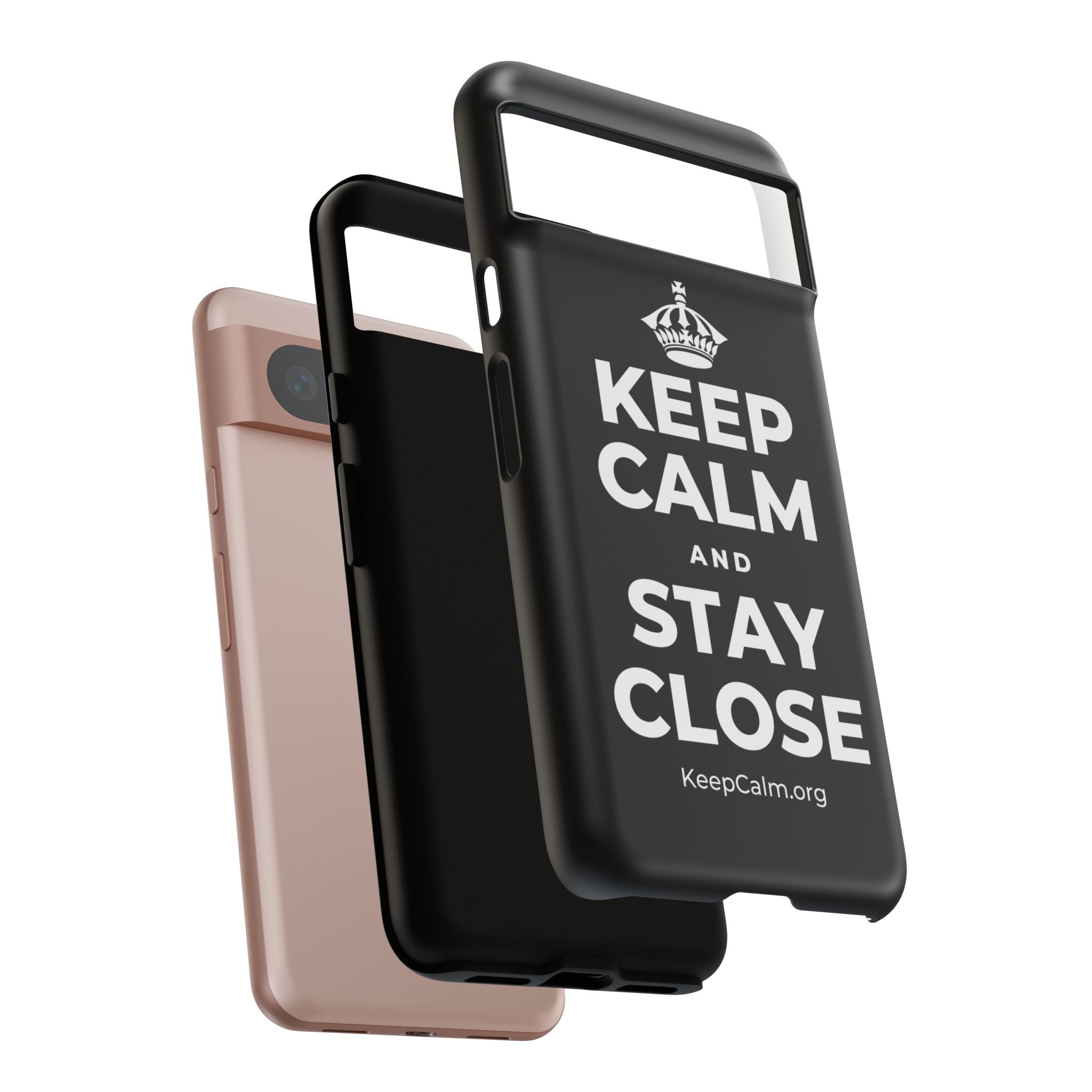 KEEP CALM AND STAY CLOSE Phone Case