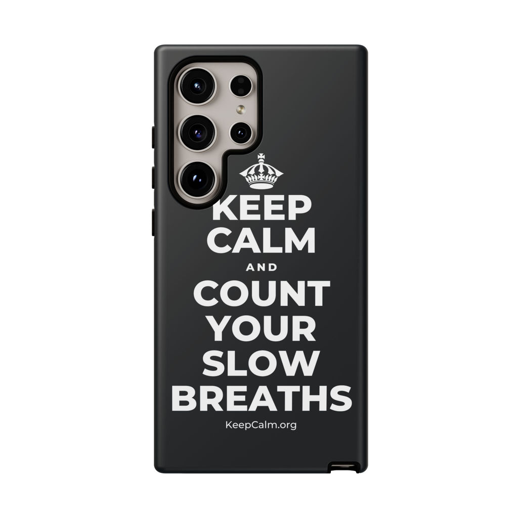 KEEP CALM AND COUNT YOUR SLOW BREATHS Phone Case (Dark)