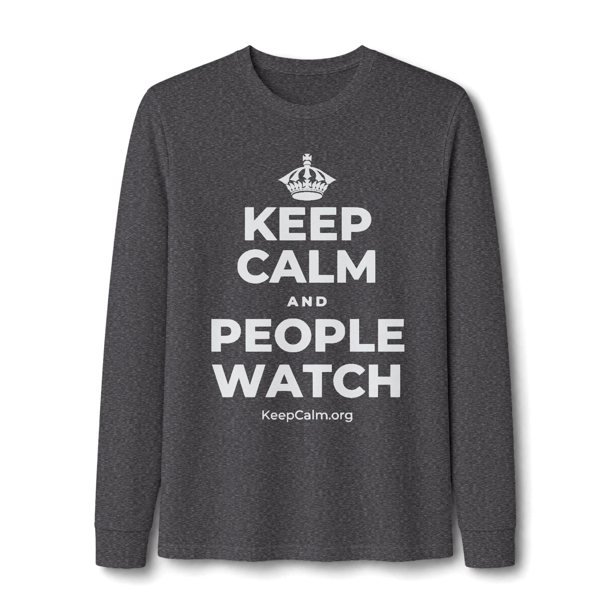 KEEP CALM AND PEOPLE WATCH Long Sleeve Tee