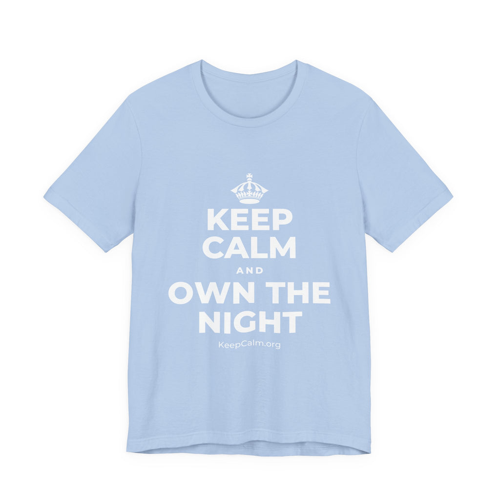 KEEP CALM AND OWN THE NIGHT T-Shirt (Baby Blue–Silver)