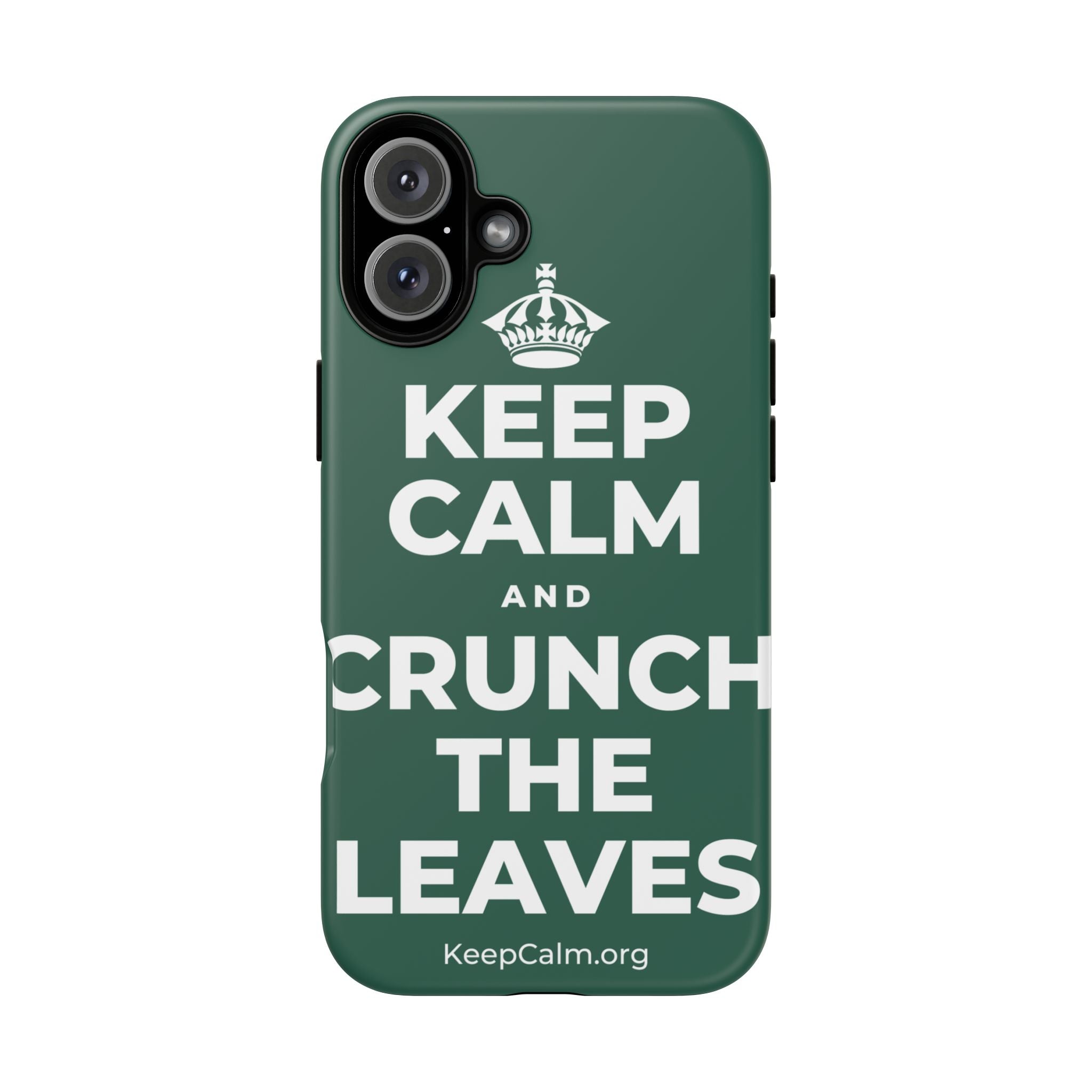KEEP CALM AND CRUNCH THE LEAVES Phone Case