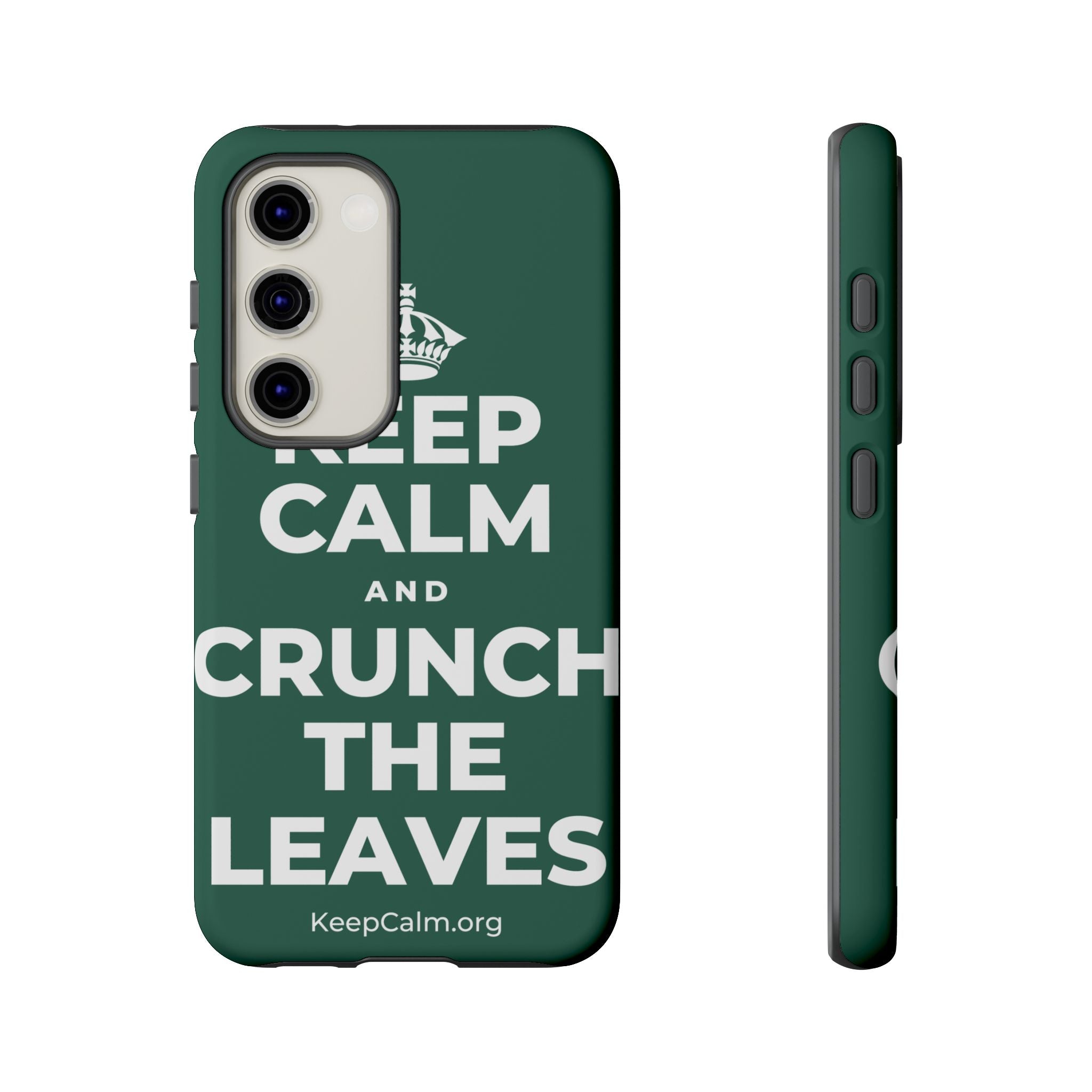 KEEP CALM AND CRUNCH THE LEAVES Phone Case