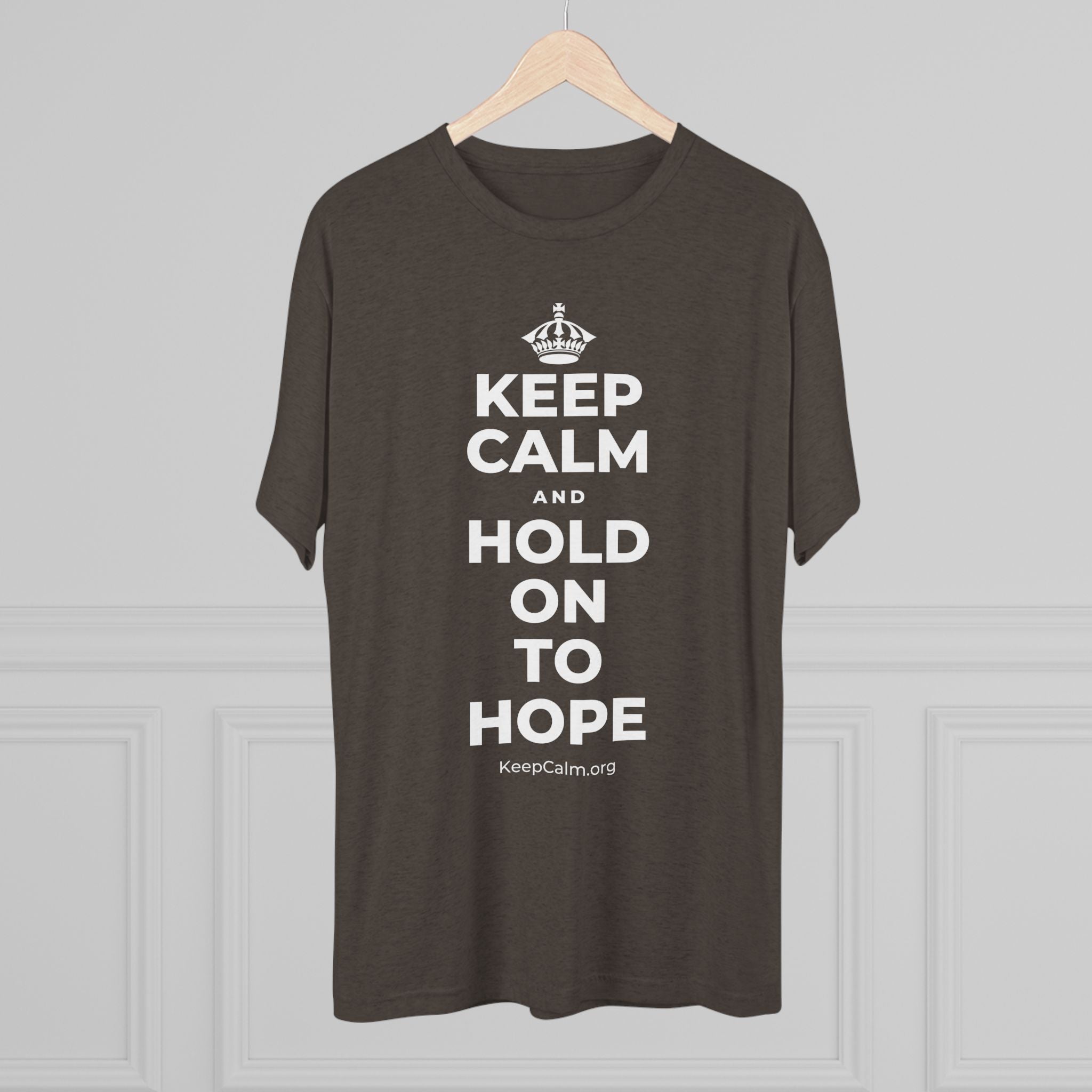 KEEP CALM AND HOLD ON TO HOPE Tri-Blend Tee