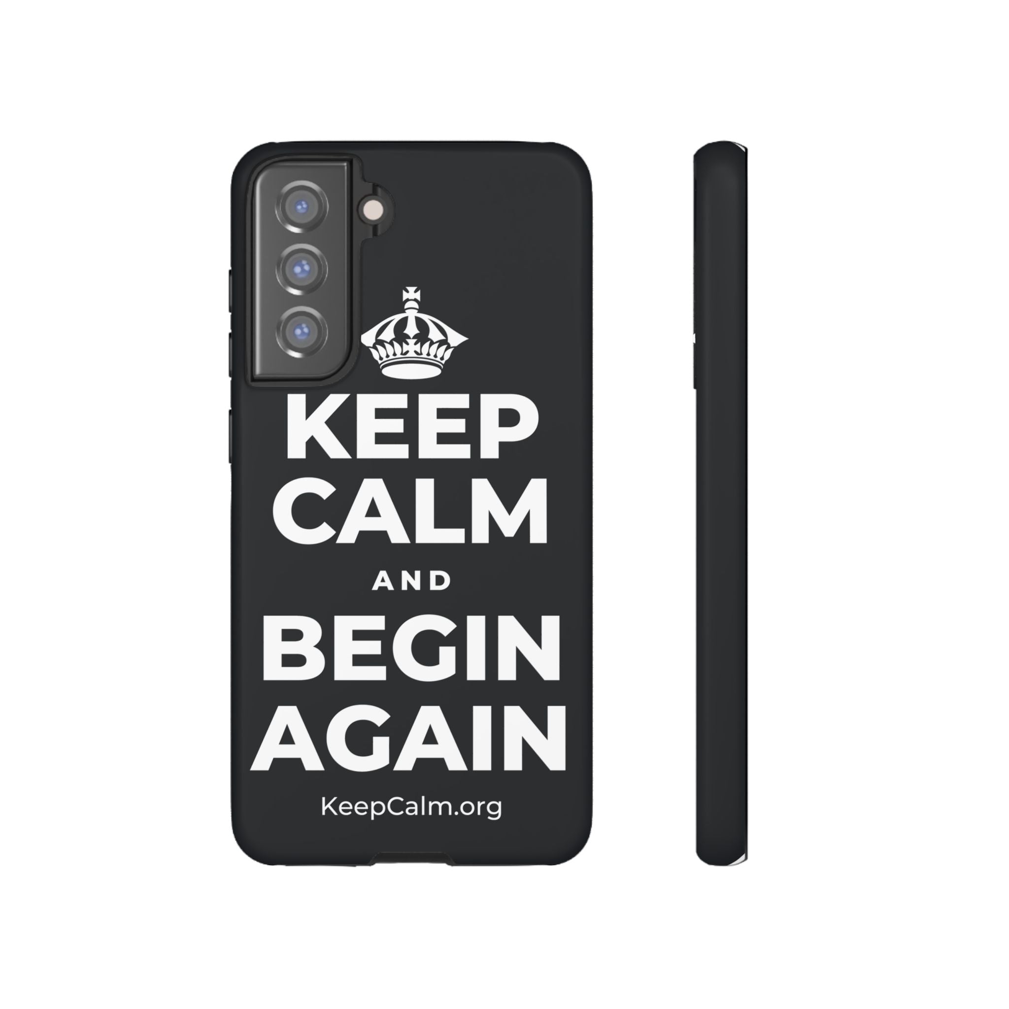 KEEP CALM AND BEGIN AGAIN Phone Case (Dark)