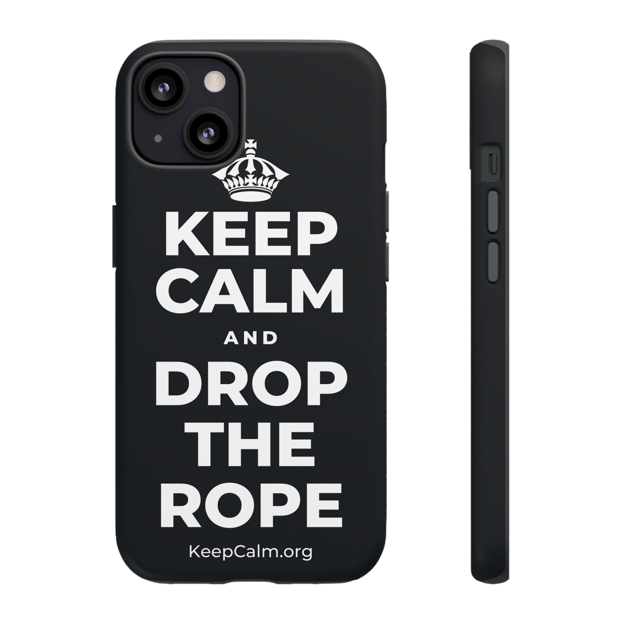 KEEP CALM AND DROP THE ROPE Phone Case (Dark)