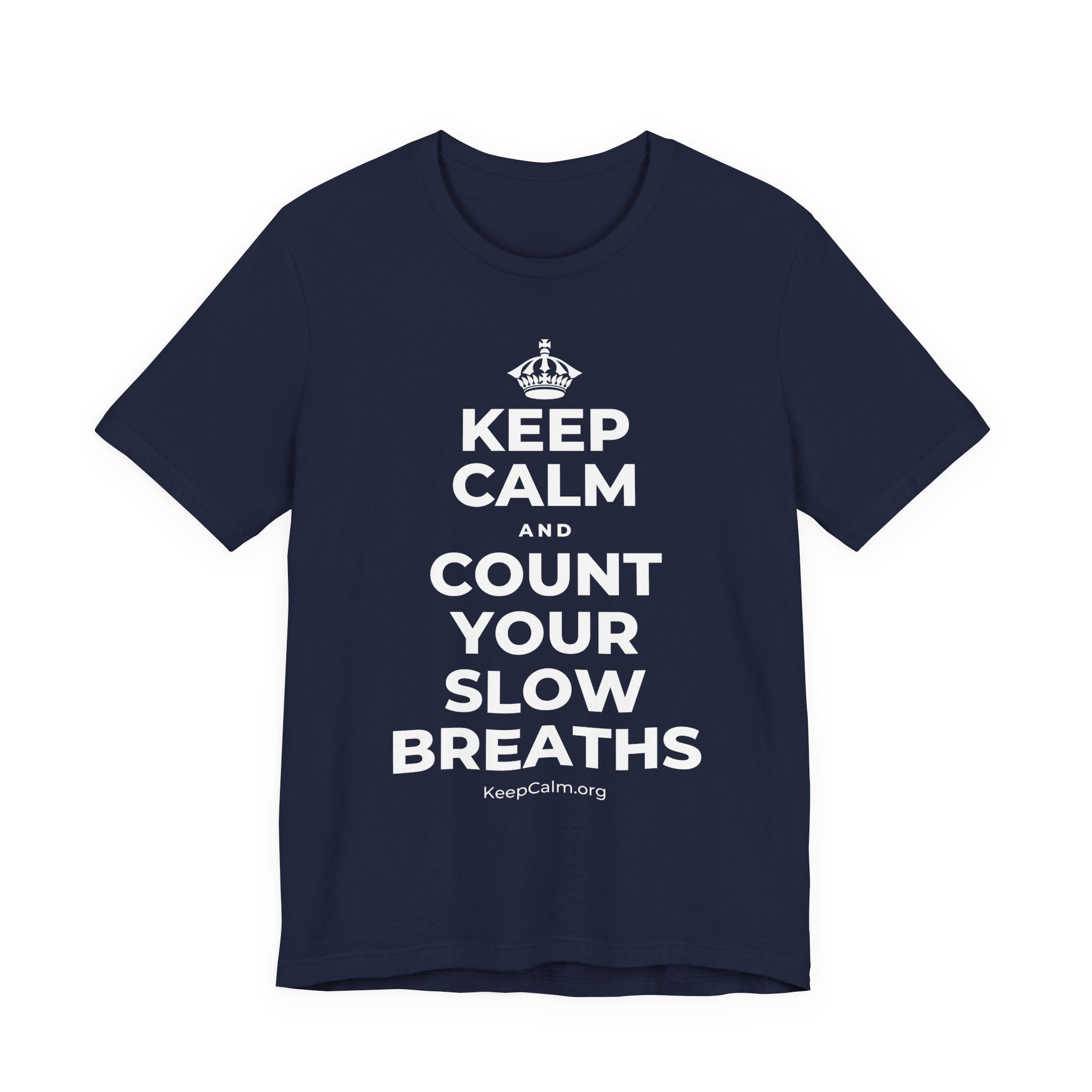 KEEP CALM AND COUNT YOUR SLOW BREATHS T-Shirt (White–Asphalt)