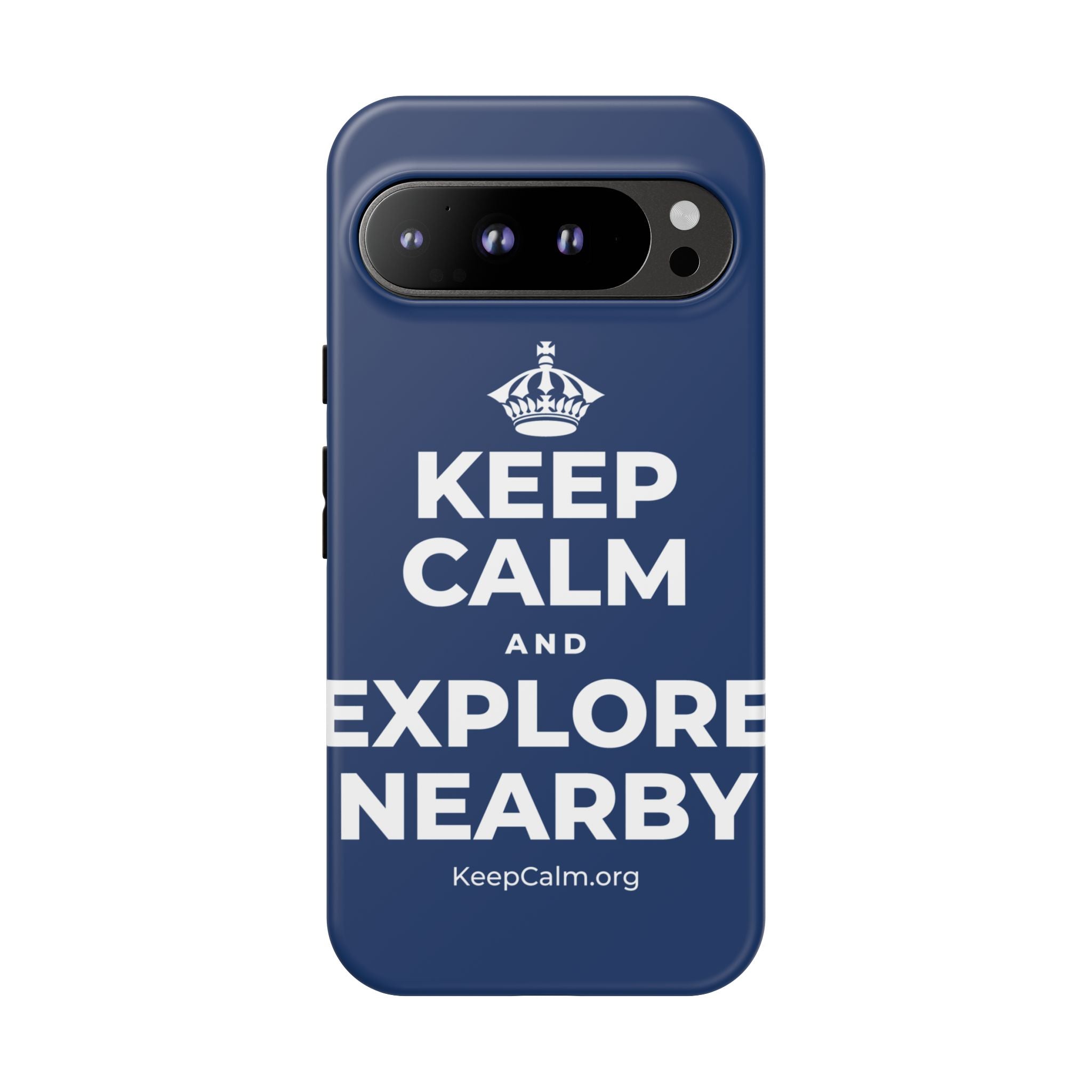 KEEP CALM AND EXPLORE NEARBY Phone Case