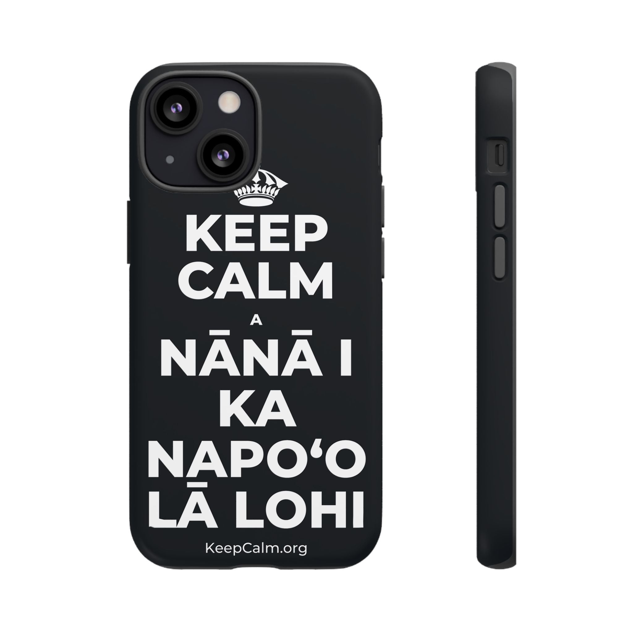 KEEP CALM A NĀNĀ I KA NAPOʻO LĀ LOHI Phone Case (Dark)