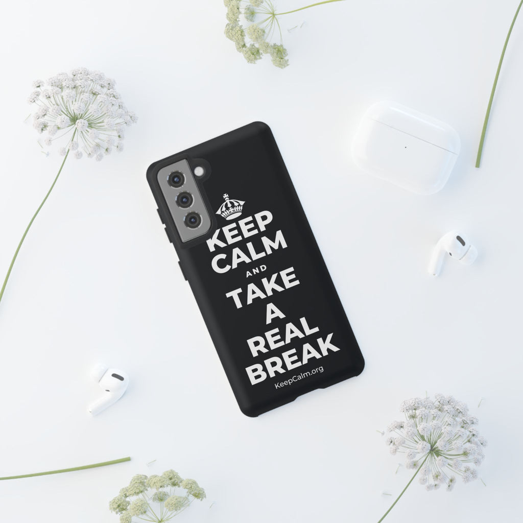KEEP CALM AND TAKE A REAL BREAK Phone Case (Dark)