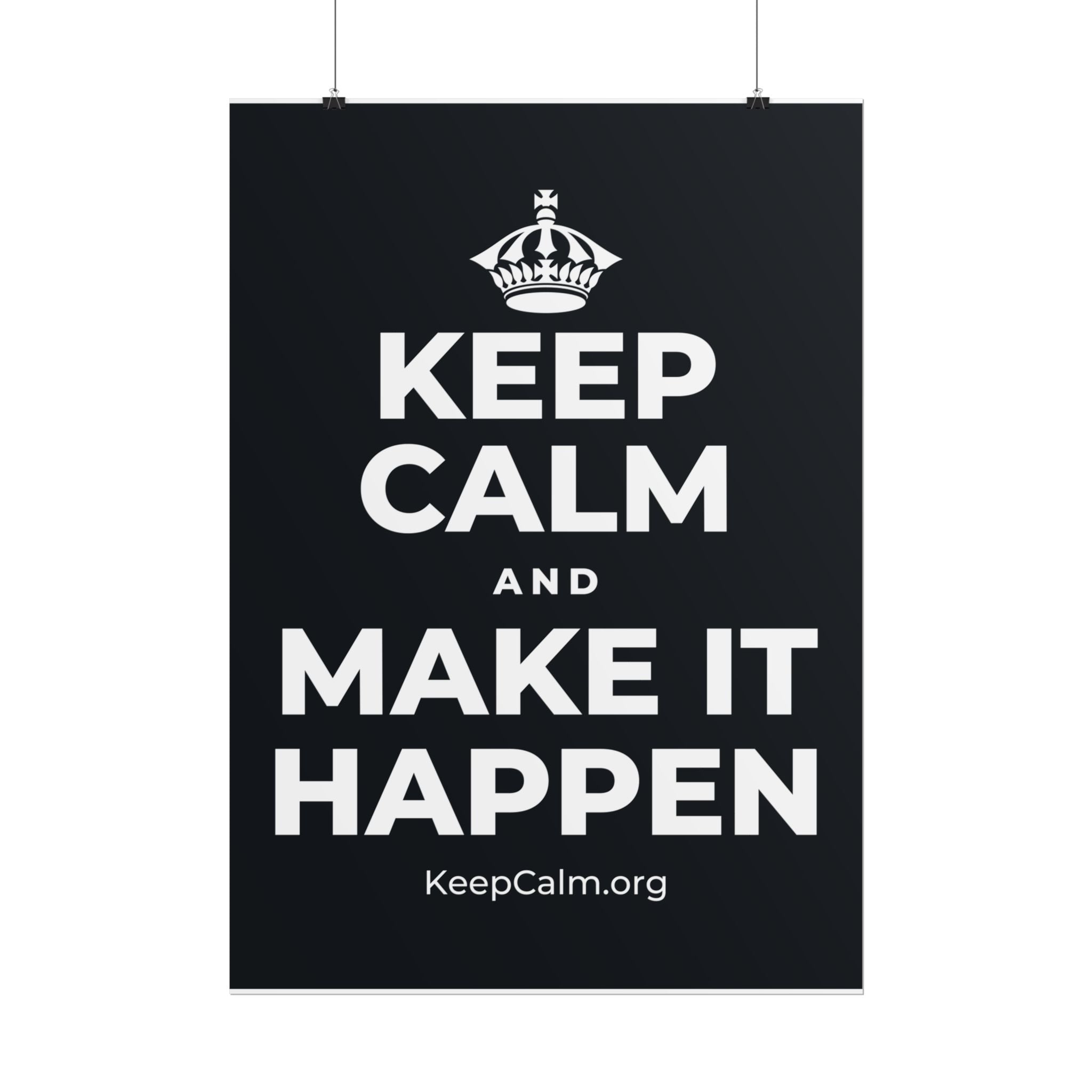 KEEP CALM AND MAKE IT HAPPEN Poster (Dark)