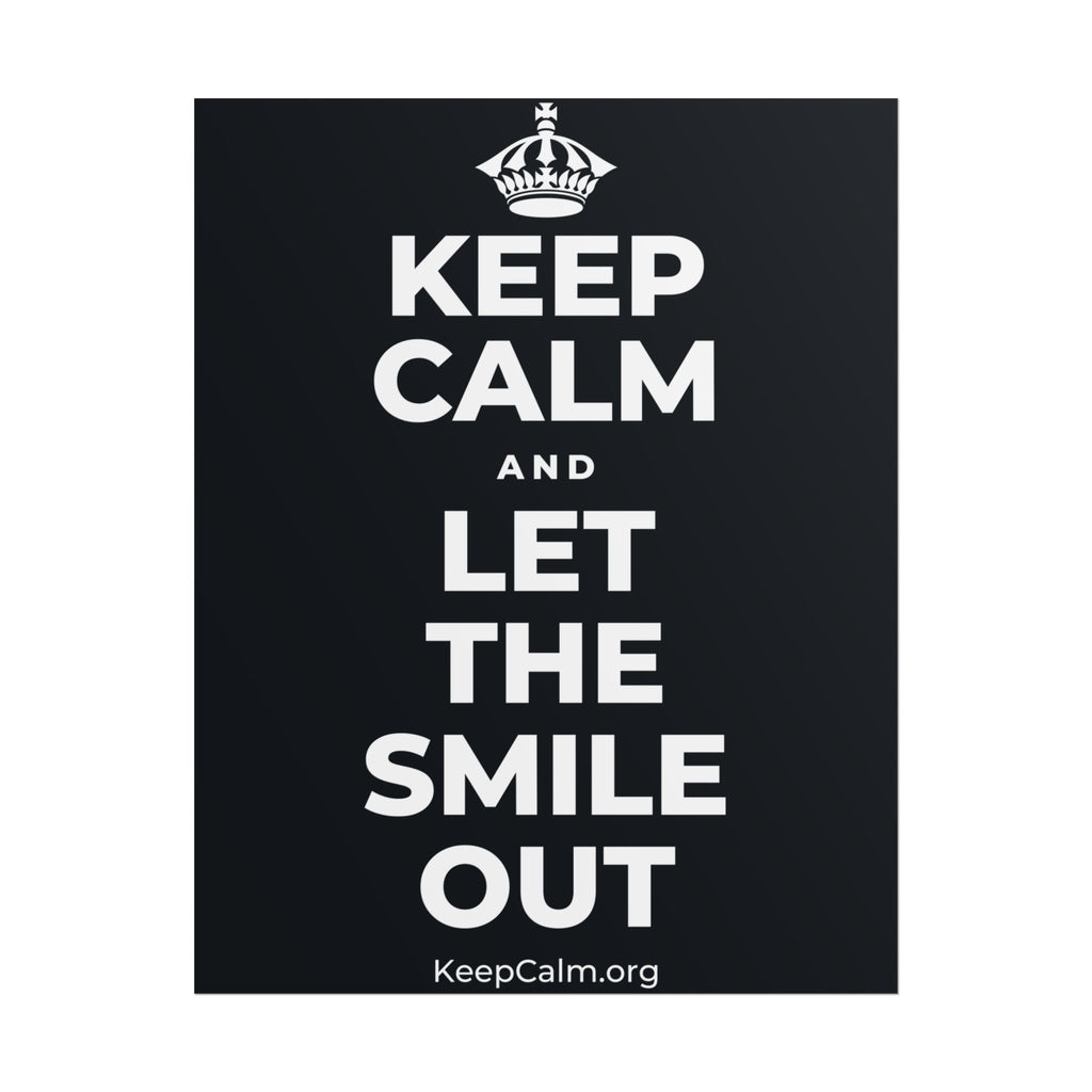 KEEP CALM AND LET THE SMILE OUT Poster (Dark)