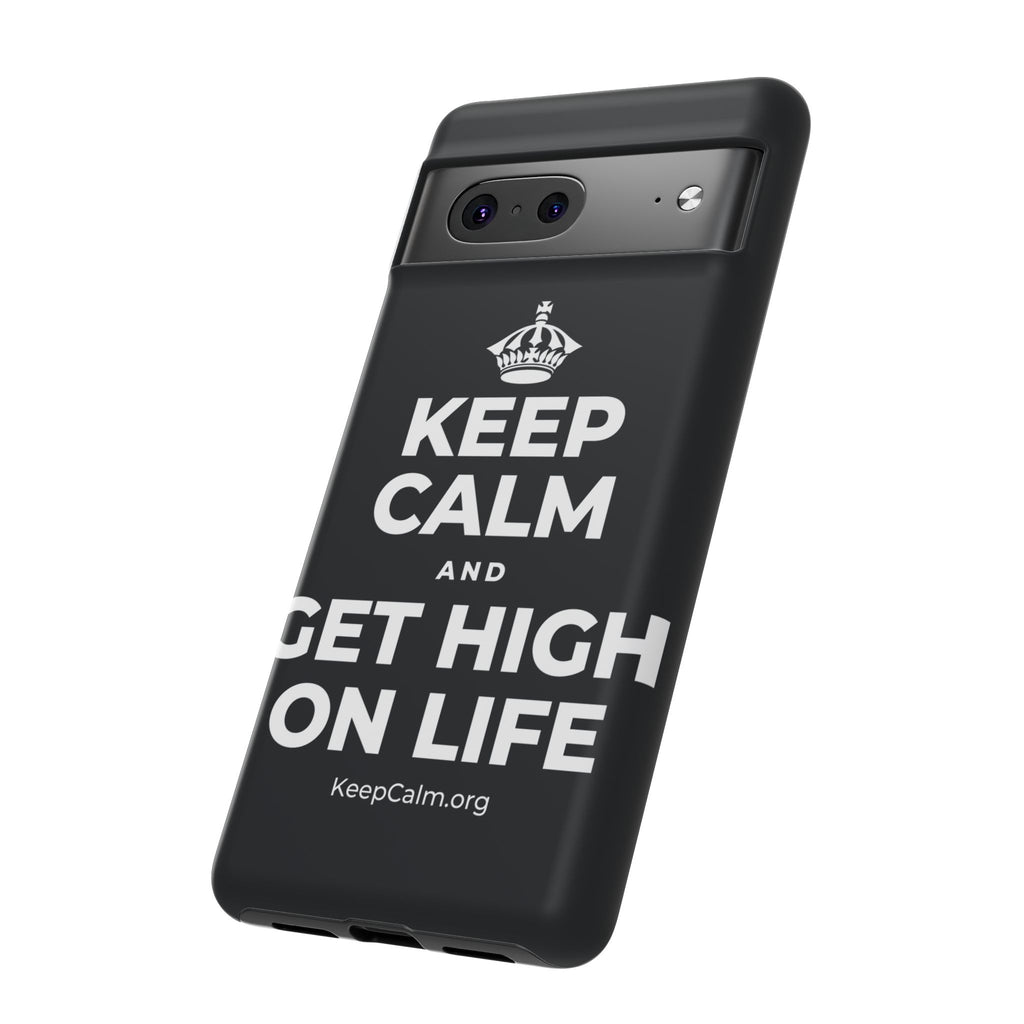 KEEP CALM AND GET HIGH ON LIFE Phone Case (Dark)
