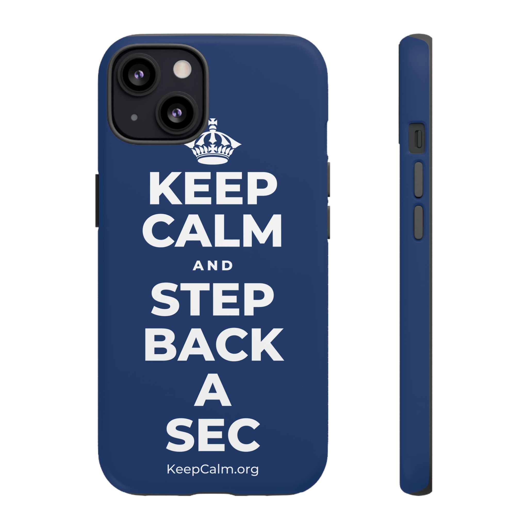 KEEP CALM AND STEP BACK A SEC Phone Case