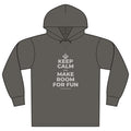 KEEP CALM AND MAKE ROOM FOR FUN Organic Hoodie Tee