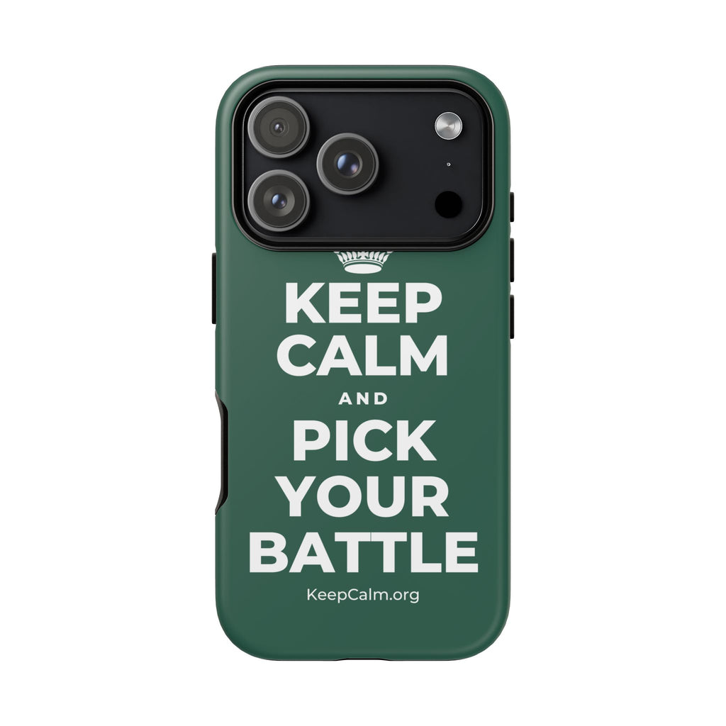 KEEP CALM AND PICK YOUR BATTLE Phone Case