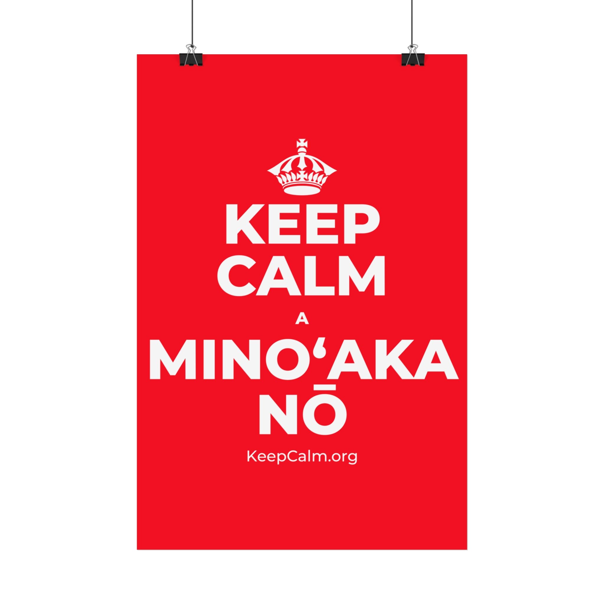 KEEP CALM A MINOʻAKA NŌ Satin Poster