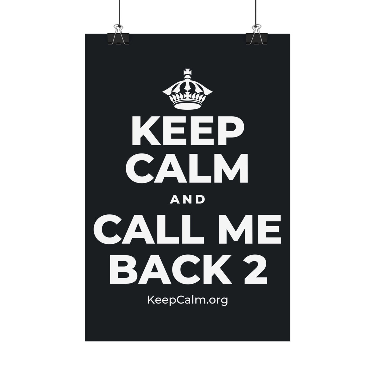 KEEP CALM AND CALL ME BACK 2 Satin Poster (Dark)
