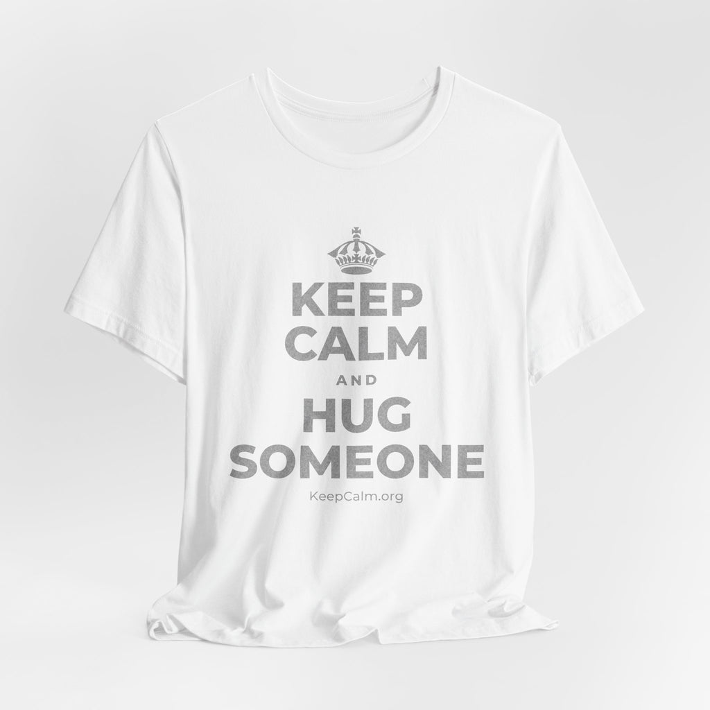 KEEP CALM AND HUG SOMEONE T-Shirt (White–Asphalt)
