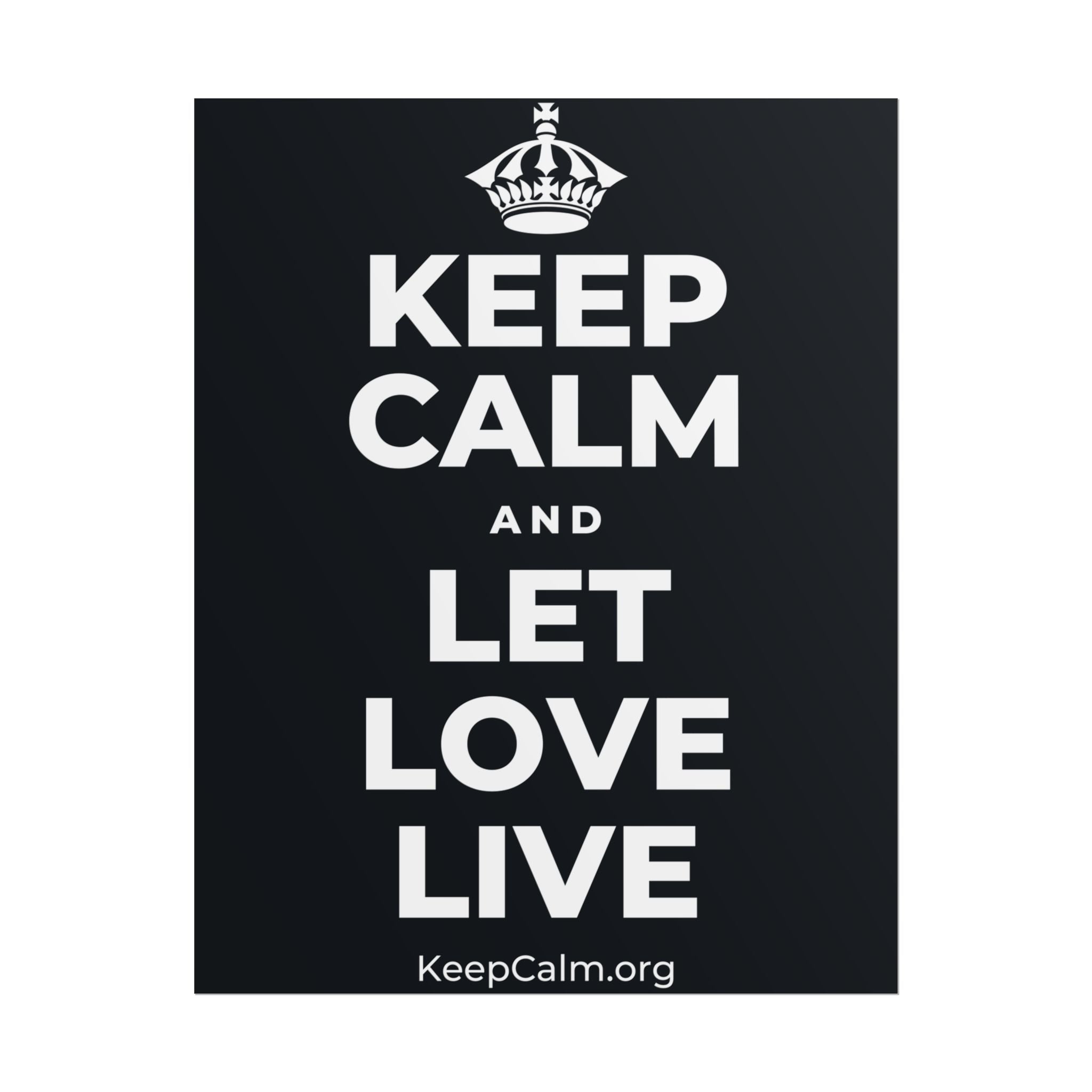KEEP CALM AND LET LOVE LIVE Poster (Dark)