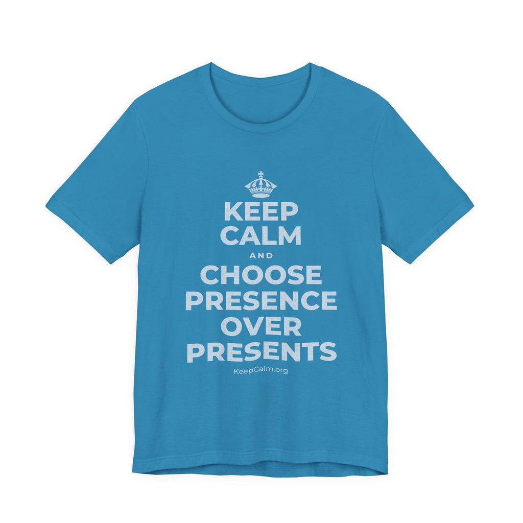 KEEP CALM AND CHOOSE PRESENCE OVER PRESENTS T-Shirt (White–Asphalt)