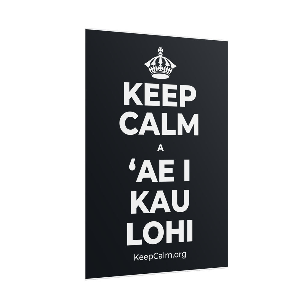 KEEP CALM A ʻAE I KAU LOHI Poster (Dark)