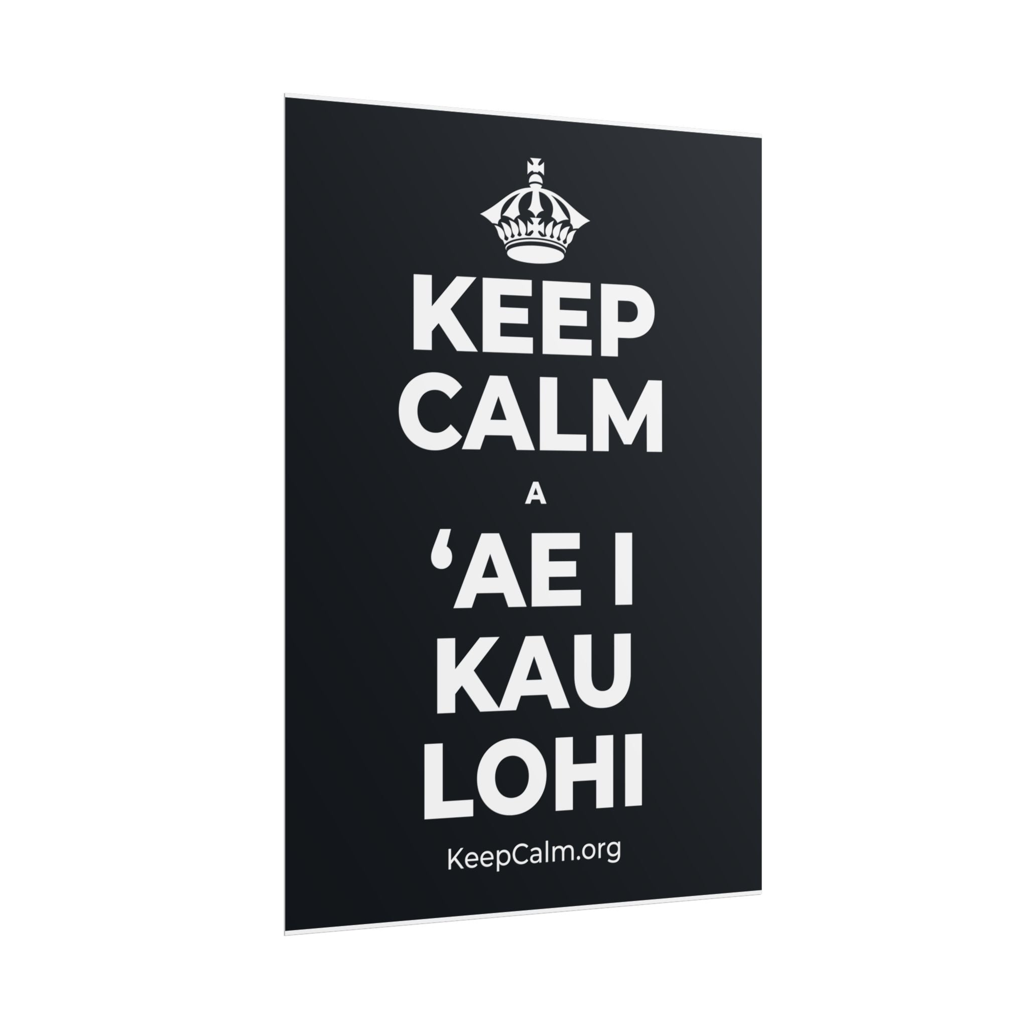 KEEP CALM A ʻAE I KAU LOHI Poster (Dark)