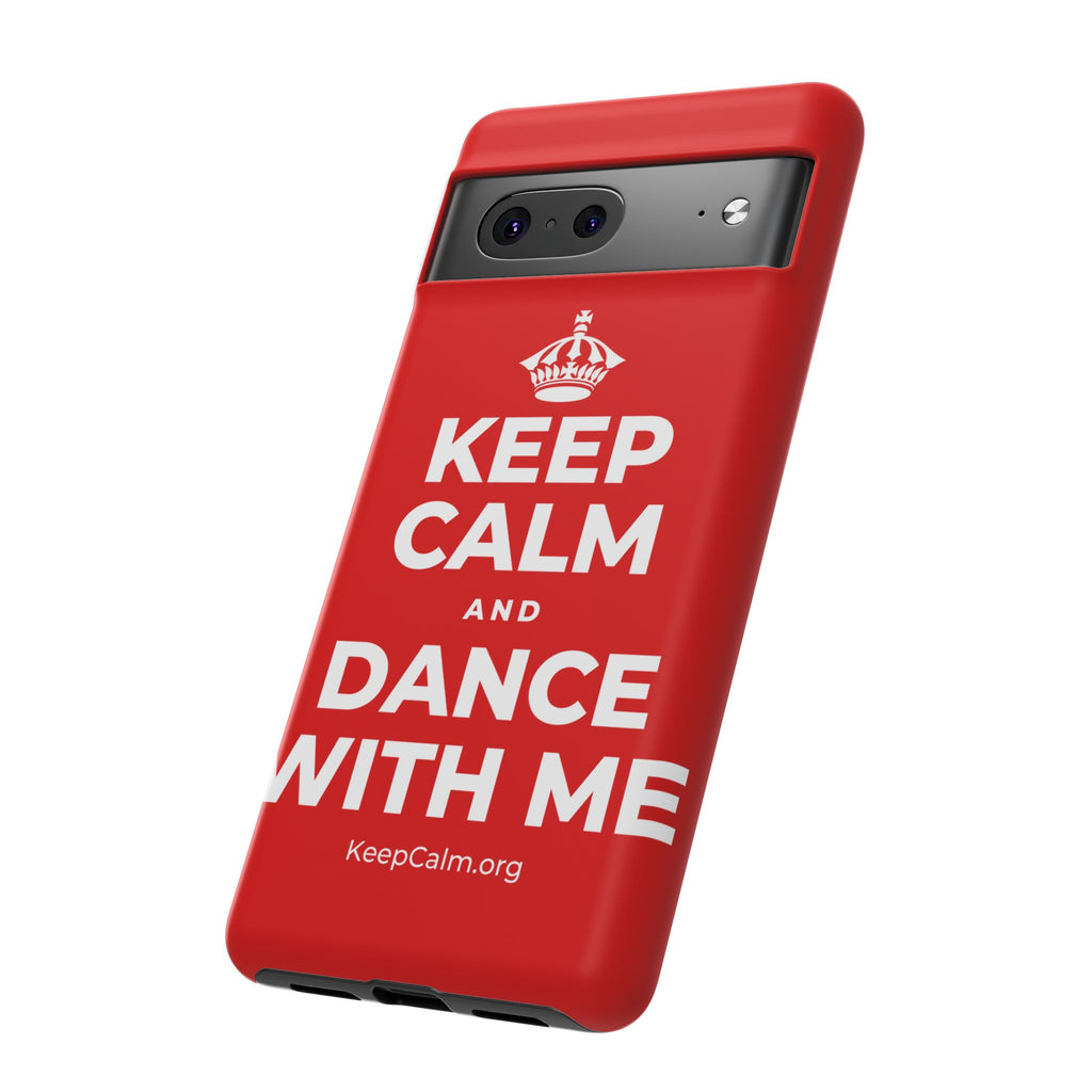 KEEP CALM AND DANCE WITH ME Phone Case