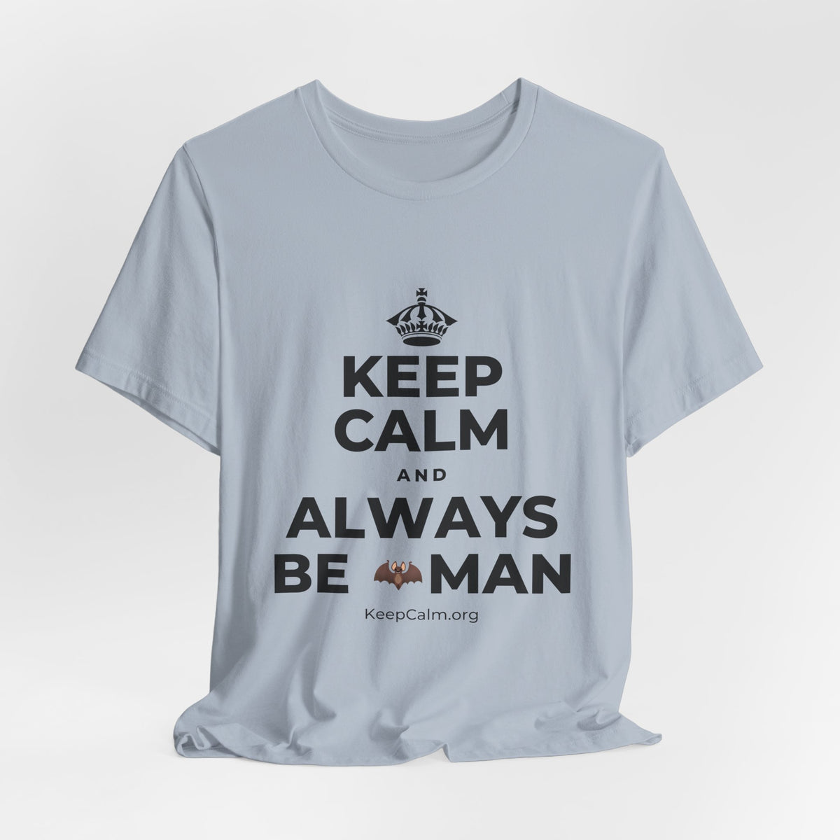 KEEP CALM AND ALWAYS BE 🦇MAN T-Shirt (White–Asphalt)