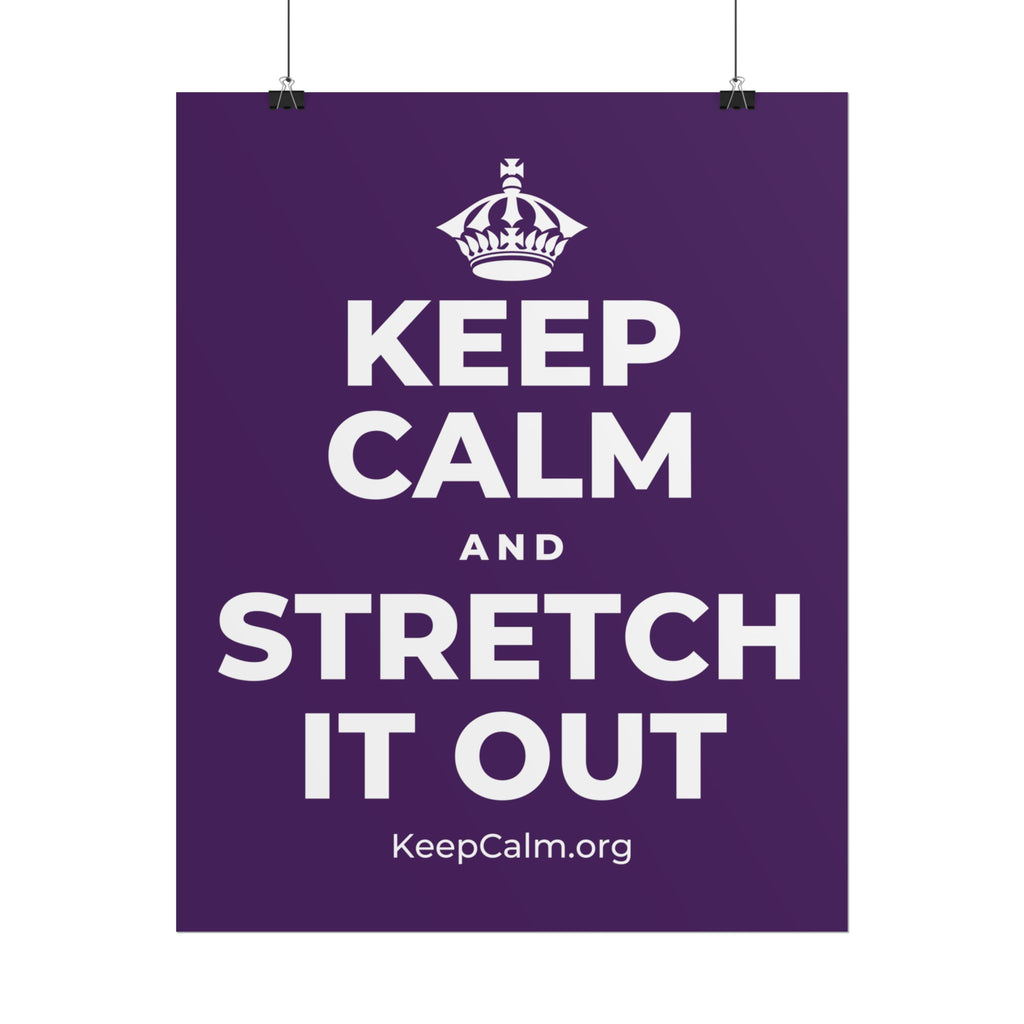 KEEP CALM AND STRETCH IT OUT Poster