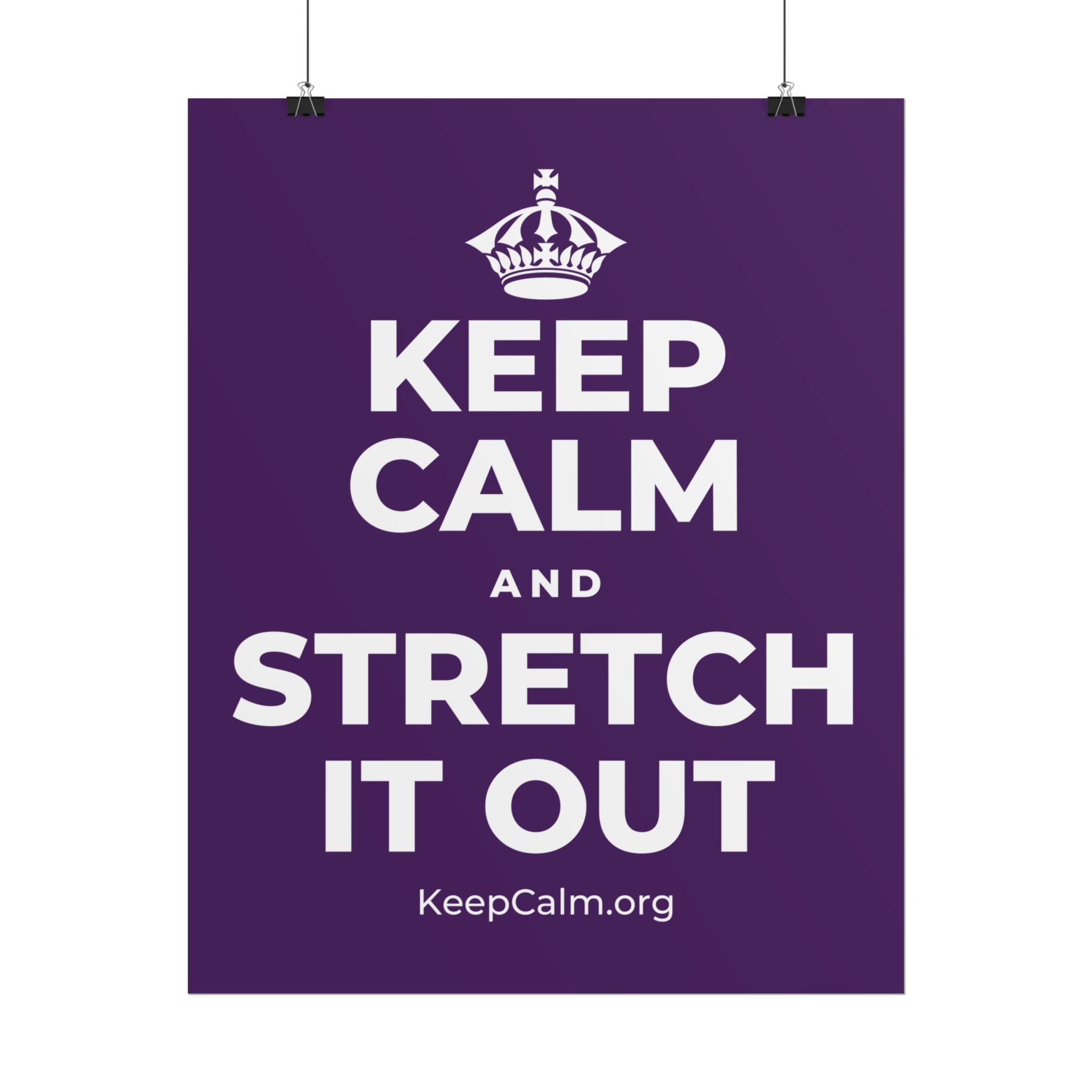 KEEP CALM AND STRETCH IT OUT Poster