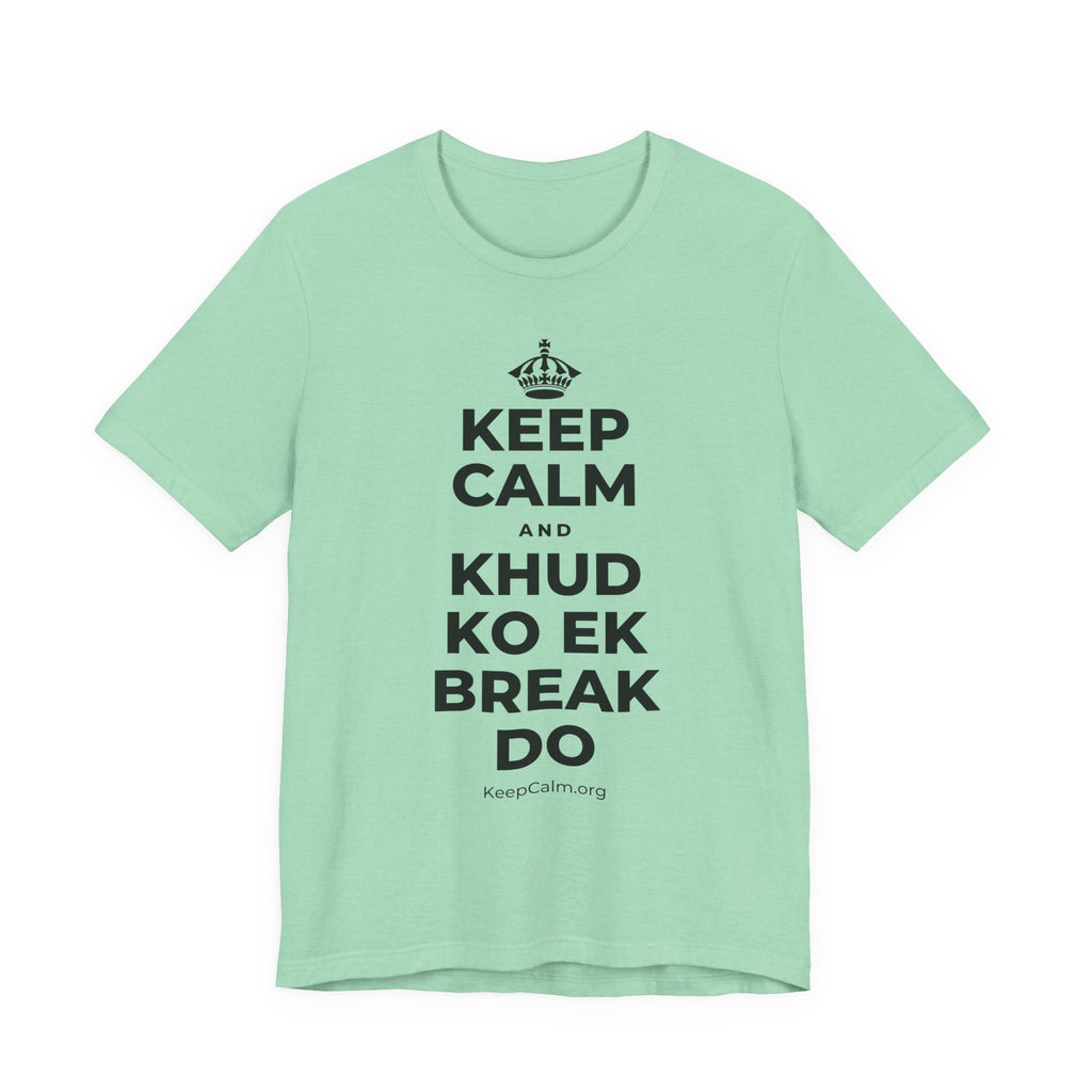 KEEP CALM AND KHUD KO EK BREAK DO T-Shirt (Baby Blue–Silver)
