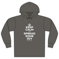 KEEP CALM AND SPREAD SOME JOY Organic Hoodie Tee