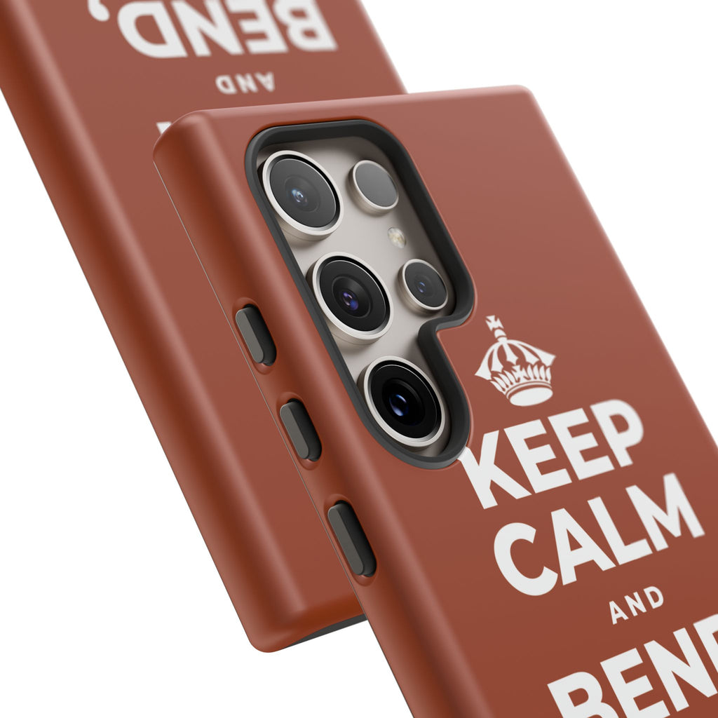 KEEP CALM AND BEND, DON'T BREAK Phone Case