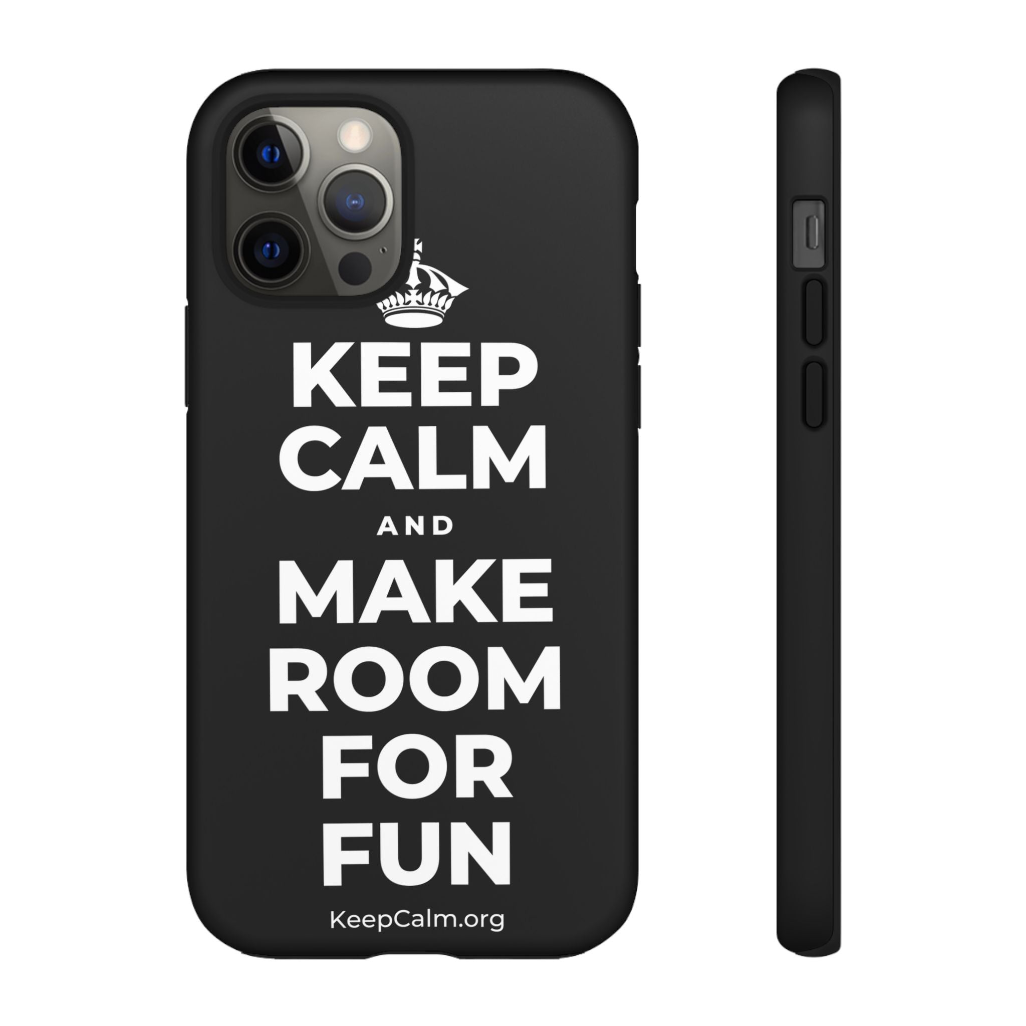 KEEP CALM AND MAKE ROOM FOR FUN Phone Case