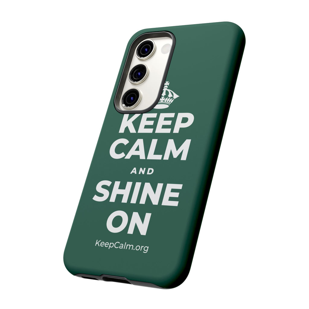 KEEP CALM AND SHINE ON Phone Case