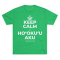 KEEP CALM A HOʻOKUʻU AKU Tri-Blend Tee