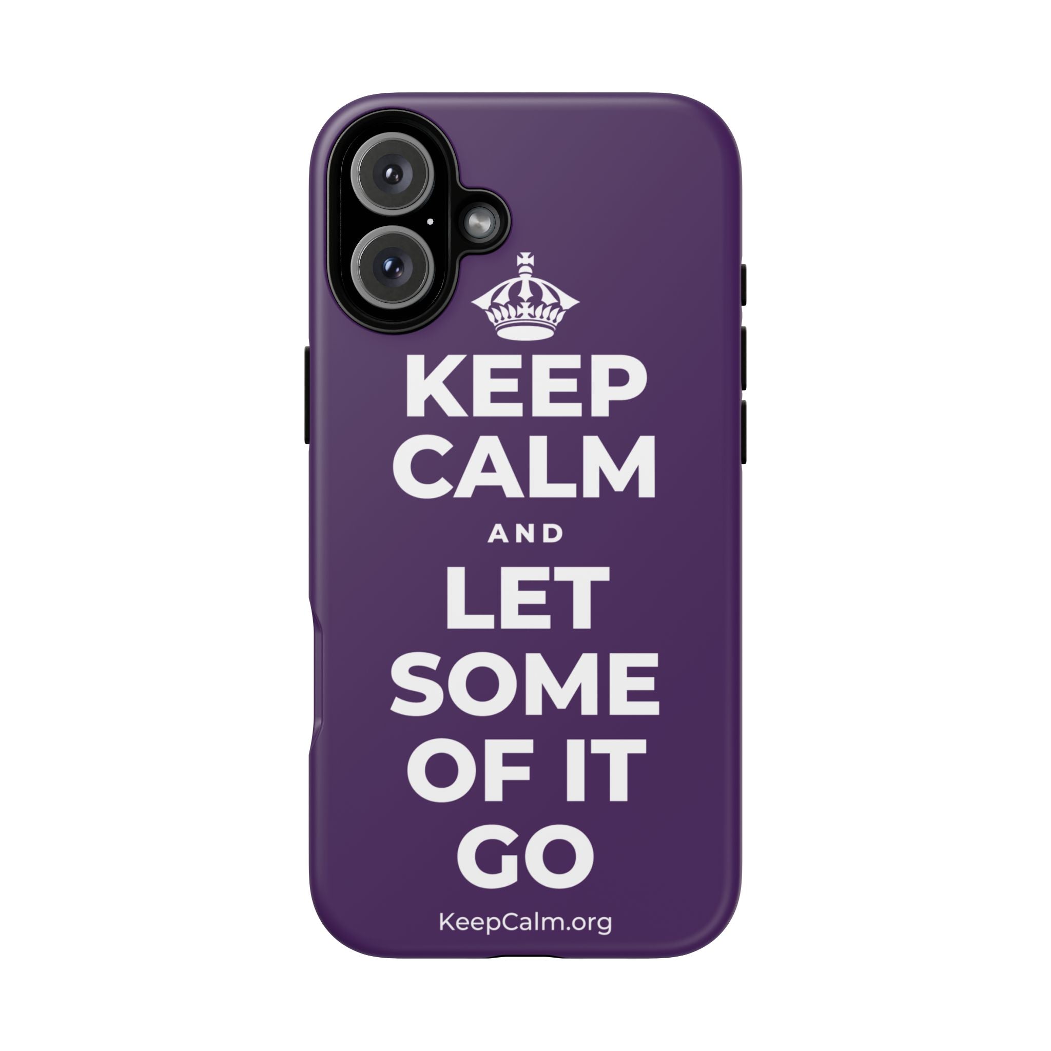 KEEP CALM AND LET SOME OF IT GO Phone Case