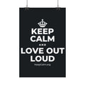 KEEP CALM AND LOVE OUT LOUD Satin Poster (Dark)