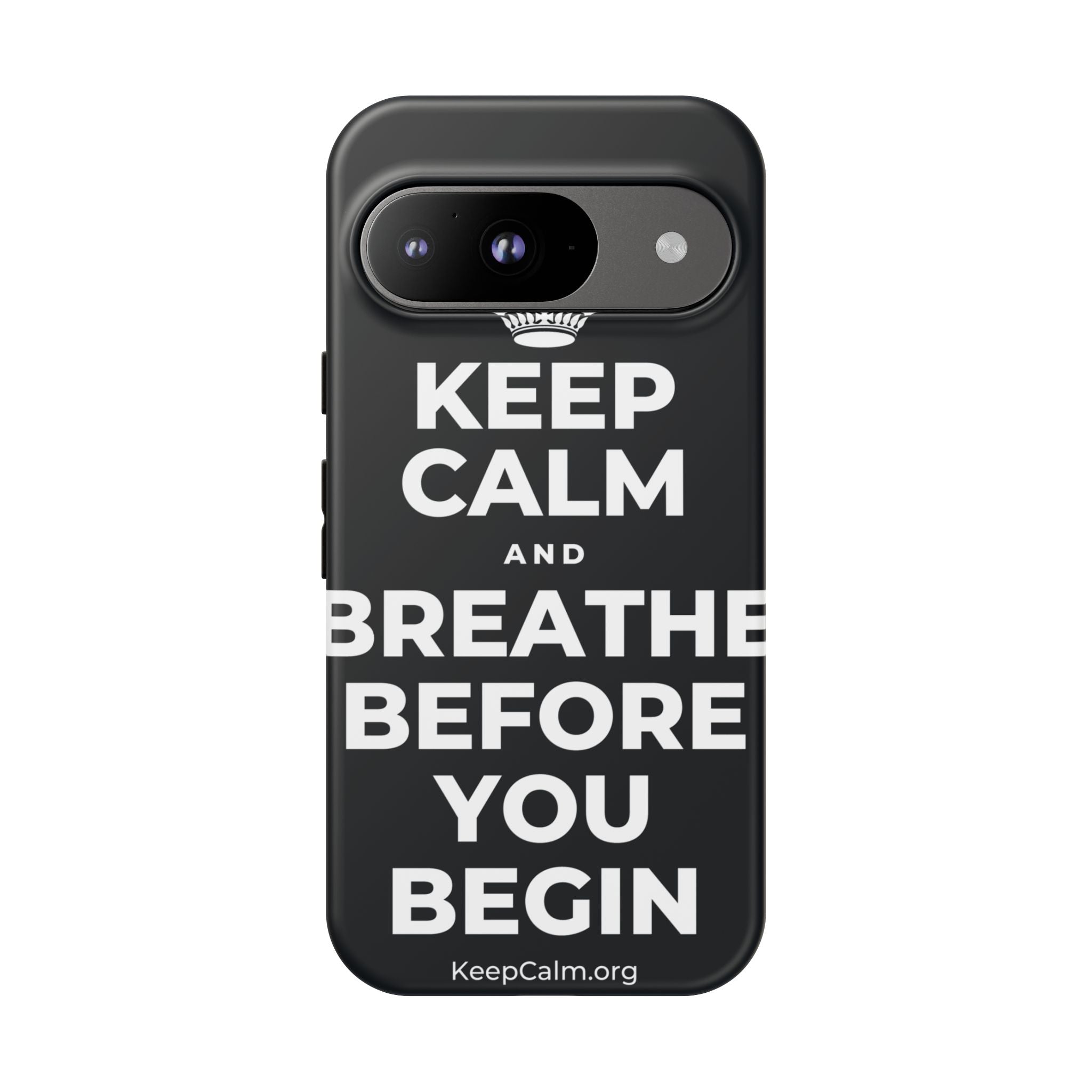 KEEP CALM AND BREATHE BEFORE YOU BEGIN Phone Case (Dark)