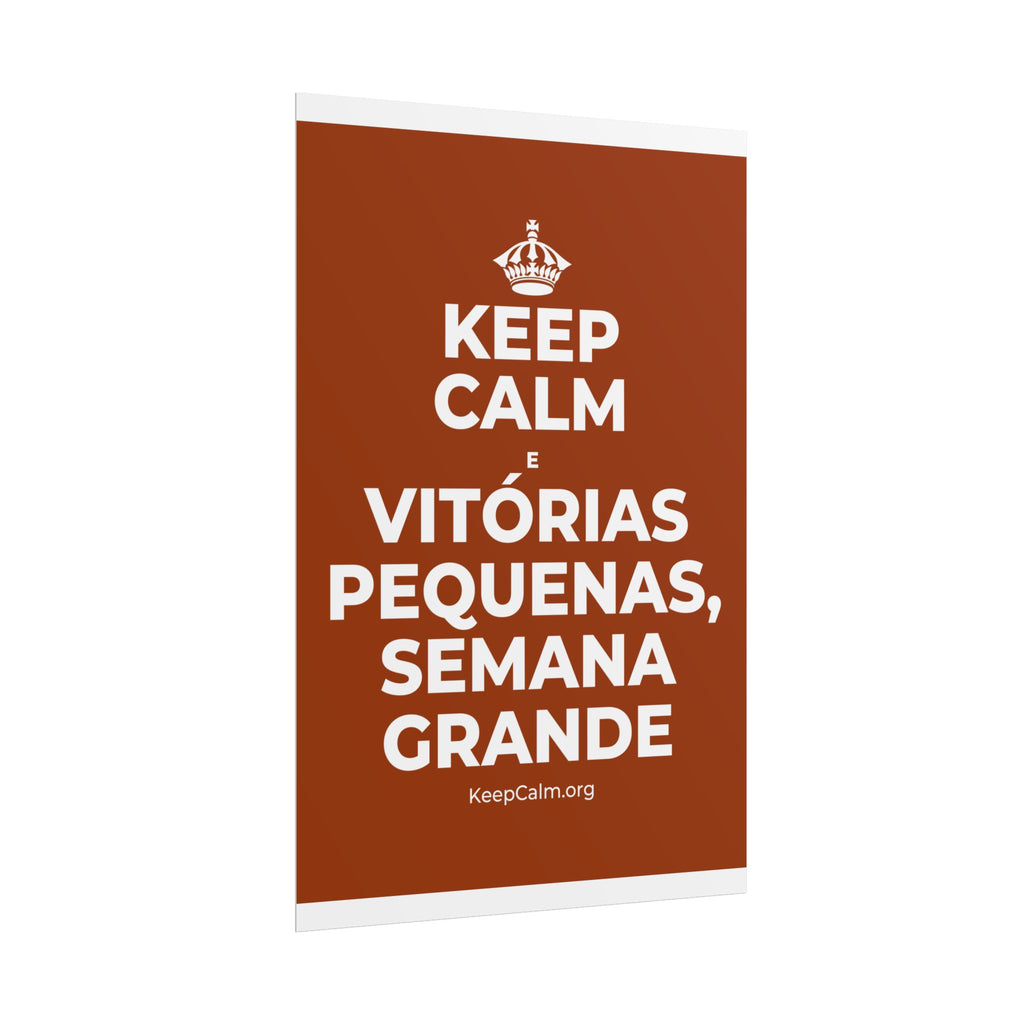 KEEP CALM E VITÓRIAS PEQUENAS, SEMANA GRANDE Poster
