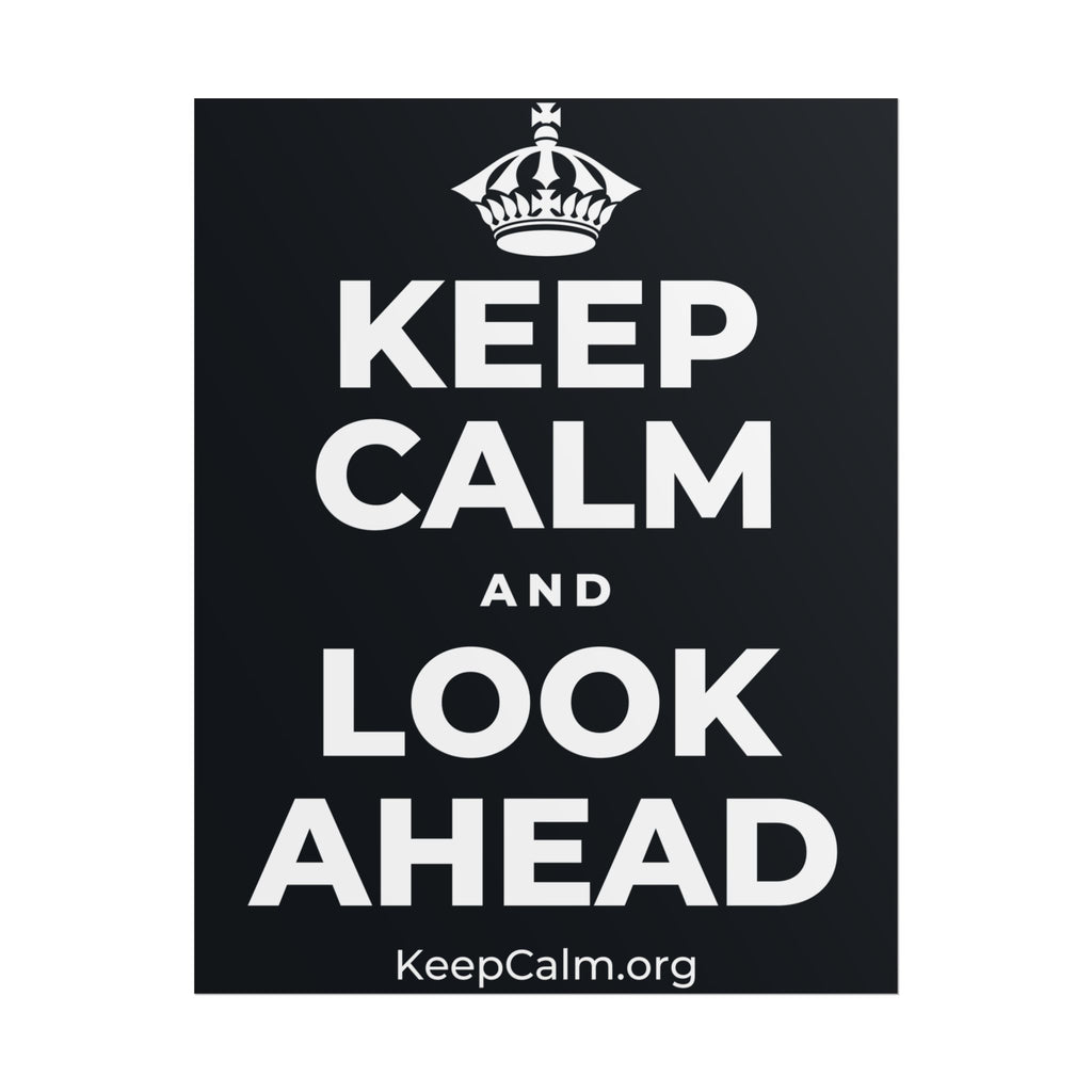 KEEP CALM AND LOOK AHEAD Poster (Dark)