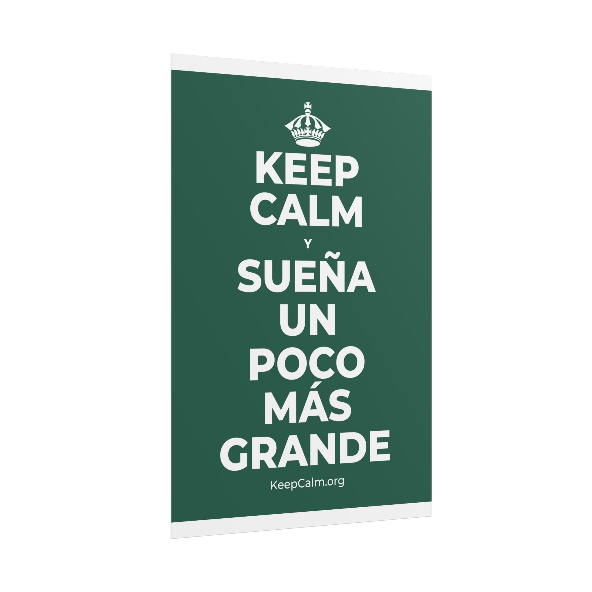 KEEP CALM Y SUEÑA UN POCO MÁS GRANDE Poster