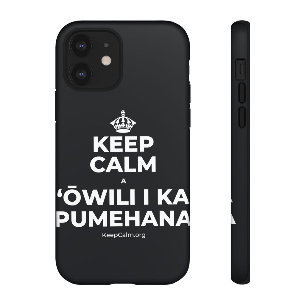 KEEP CALM A ʻŌWILI I KA PUMEHANA Phone Case (Dark)
