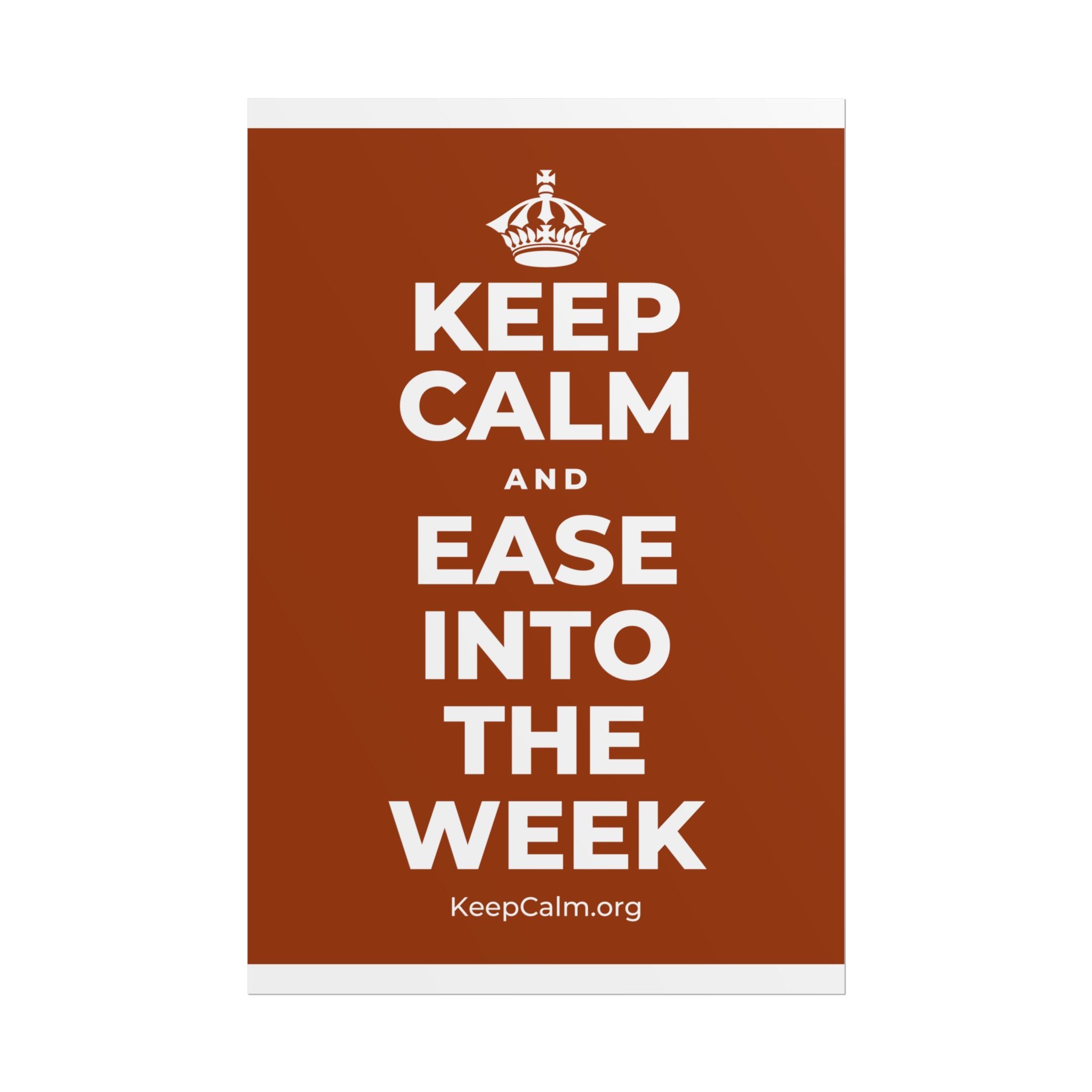 KEEP CALM AND EASE INTO THE WEEK Poster