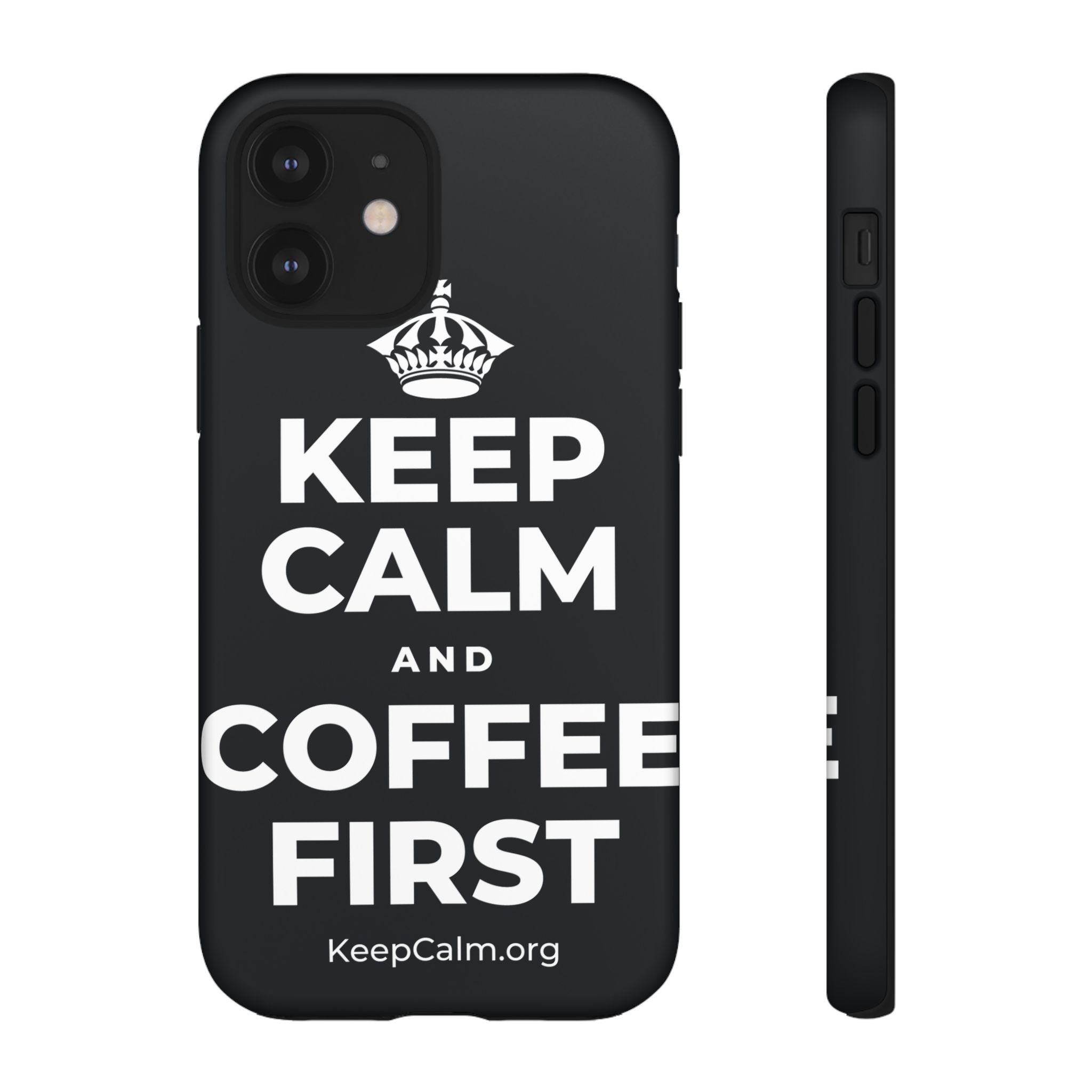 KEEP CALM AND COFFEE FIRST Phone Case (Dark)